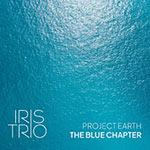 Iris Trio – Project Earth: The Blue Chapter (Cover)