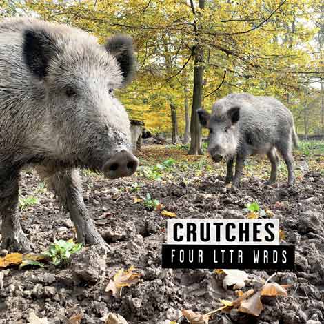 Crutches – Four Lttr Wrds (Cover)