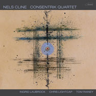 Nels Cline – Consentric Quartet (Cover)