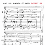 Vijay Iyer, Wadada Leo Smith – Defiant Life (Cover)