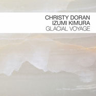 Christy Doran & Izumi Komura – Glacial Voyage (Cover)