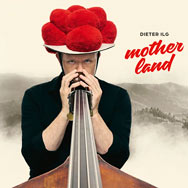 Dieter Ilg 'Motherland'