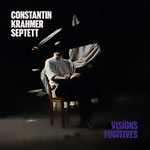 Constantin Krahmer Septett – Visions Fugitives (Cover)