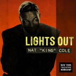 „Lights Out: Nat 'King' Cole“