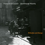 François Couturier & Dominique Pifarély – Preludes & Songs (Cover)