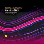 Jim Mcneely / Frankfurt Radio Symphony / Frankfurt Radio Big Band – Primal Colors (Cover)