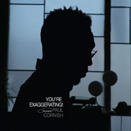 Paul Cornish – You're Exaggerating (Cover)