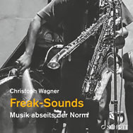 Christoph Wagner 'Freak-Sounds'