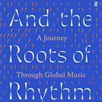 And The Roots Of Rhythm Remain