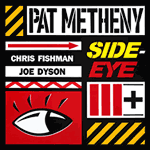 Pat Metheny – Side-Eye III+ Pat Metheny – Side-Eye III+ (Cover)