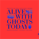 Chris Potter – Alive With Ghosts Today Chris Potter – Alive With Ghosts Today (Cover)