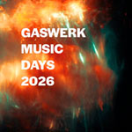 Gaswerk Music Days