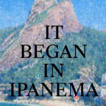 Daniel Haaksmann 'It Began in Ipanema'