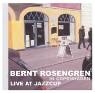 Bernt Rosengren – Live At JazzCup (Cover)