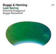 Bugge Wesseltoft & Henning Kraggerud - Last Spring