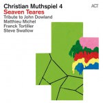 Christian Muthspiel 4 – Seven Teares. Tribute to John Dowland (Cover)