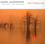 Daniel Guggenheim New York Quartet – Beyond Moments & Time (Cover)