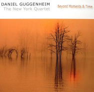 Daniel Guggenheim New York Quartet – Beyond Moments & Time (Cover)
