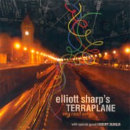Elliott Sharp’s Terraplane - Sky Road Songs