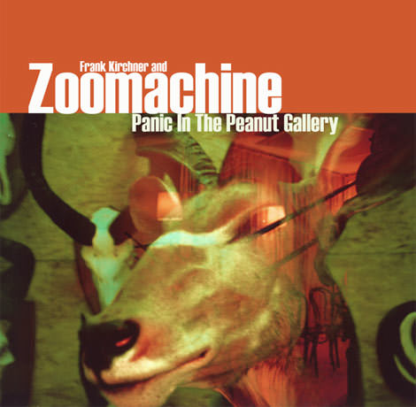 Frank Kirchner and Zoomachine - Panic In The Peanut Gallery