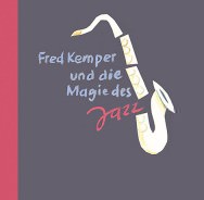 Fred Kemper und die Magie des Jazz