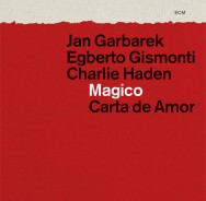 Jan Garbarek / Egberto Gismonti / CharlieHaden - Magico: Carta De Amor