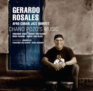 Gerardo Rosales Afro Cuban Jazz Quintet - Chano Pozo's Music