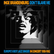 Inge Brandenburg – Don't Blame Me (Cover)
