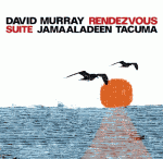 Jamaaladeen Tacuma & David Murray - Rendezvous Suite