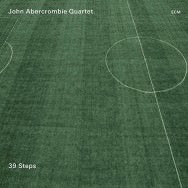 John Abercrombie Quartet – 39 Steps (Cover)