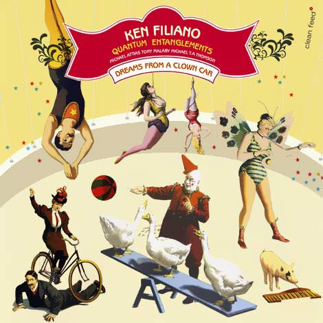 Ken Filiano Quantum Entanglements - Dreams From A Clown Car