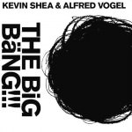 Kevin Shea & Alfred Vogel - The Big Bäng!!! (Cover)