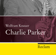 Wolfram Knauer, Charlie Parker