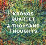 Kronos Quartet – A Thousand Thoughts (Cover)