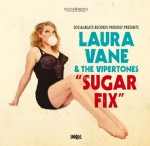 Laura Vane & The Vipertones - Sugar Fix