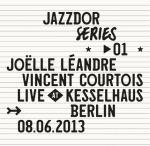 Joëlle Léandre und Vincent Courtois - Live at Kesselhaus Berlin 08.06.2013 (Cover)