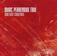 Marc Perrenoud Trio - Two Lost Churches