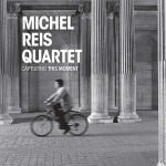 Michel Reis Quartet – Capturing This Moment (Cover)