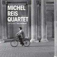 Michel Reis Quartet – Capturing This Moment (Cover)