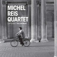 Michel Reis Quartet – Capturing This Moment (Cover)