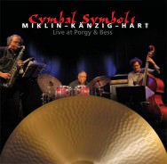 Miklin/Känzig/Hart - Cymbal Symbols – Live At Porgy & Bess