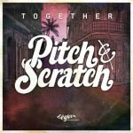 Pitch & Scratch - Together