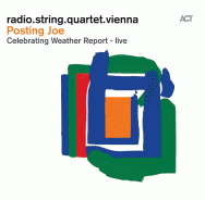 radio.string.quartet.vienna – Posting Joe – Celebrating Weather Report (Live) Cover