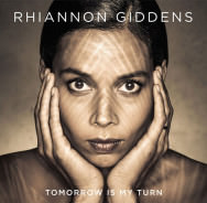 Rhiannon Giddens 'Tomorrow Is My Turn'