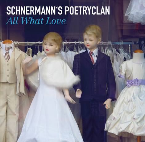 Schnermann's Poetry Clan - All What Love