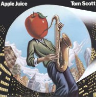 Tom Scott - Apple Juice