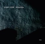 Vijay Iyer - Mutations (Cover)