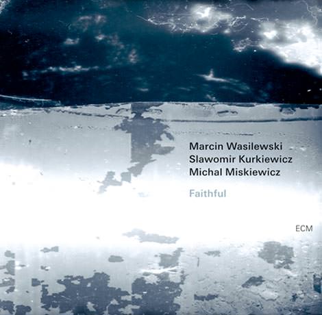 Wasilewski / Kurkiewicz / Miskiewicz - Faithful