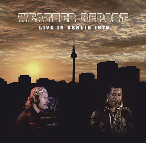 Weather Report - Live In Berlin 1975