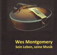 Gerade erschienen: Wes Montgomery: Sein Leben, seine Musik